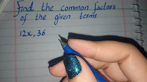 Find the Common Factors of the given terms 12x 36, Find the Common Factor of the given terms 12x 36