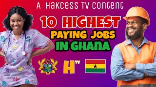 TOP 10  HIGHEST PAYING JOBS IN GHANA