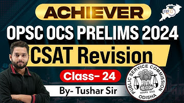 OPSC OCS PRELIMS 2024 | CSAT Revision Class 24 | Achiever | By Tushar Sir | OPSC StudyIQ