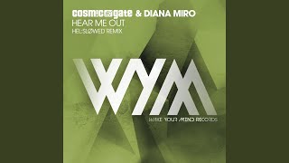 Hear Me Out (Hel:sløwed Remix) - Cosmic Gate & Diana Miro