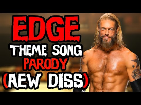 EDGE WWE THEME SONG PARODY/REMIX (AEW DISS)