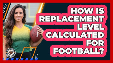 How Is Replacement Level Calculated For Football?