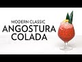 Modern Classic: Angostura Colada