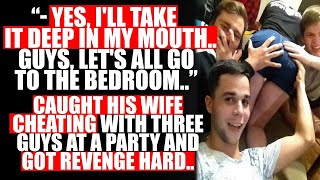 A Girl Cheats With 3 Guys At a Drunken Party! Brilliant Revenge of Treason