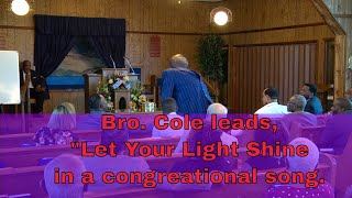 Bro. Cole Sings, "Let Your Light Shine"