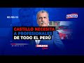 🔴🔵Nicolás Lúcar: Castillo necesita a profesionales de todo el Perú, y no los que Cerrón quiere poner