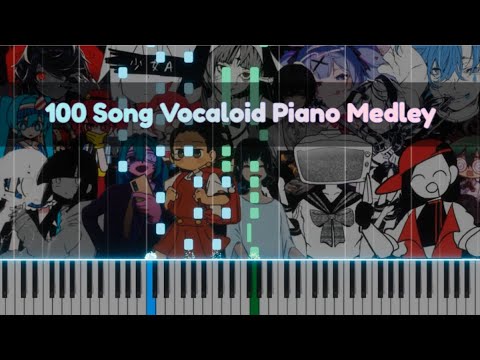 100 Song VOCALOID Piano Medley!! (arr. Foam)