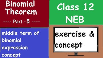 Middle term in Binomial Expansion Concept - Binomial Theorem Exercise, Concept Class 12 NEB Part 5
