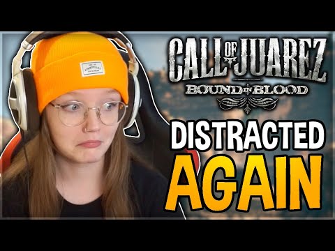 Distracted by women AGAIN | Call of Juarez: Bound in Blood