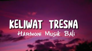 MANG YULI - Keliwat Tresna | cover by Harmoni Musik Bali ( LIRIK ) LAGU BALI