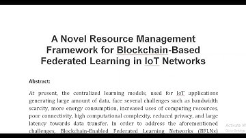 A Novel Resource Management Framework for Blockchain Based Federated Learning in IoT Networks