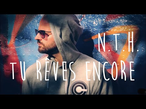 NTH - Tu Rêves Encore.