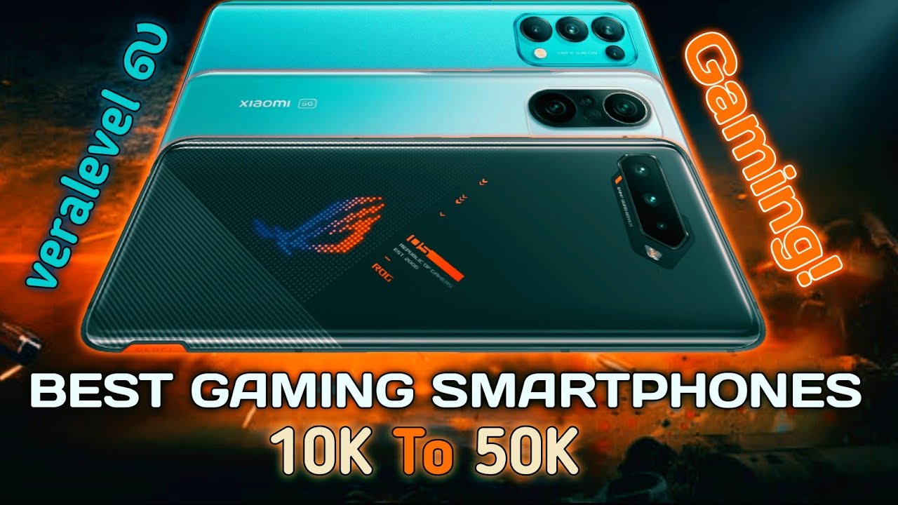 Best Gaming Phones 2021 (10K to 50K) Top 7 Gaming Smartphones 2021