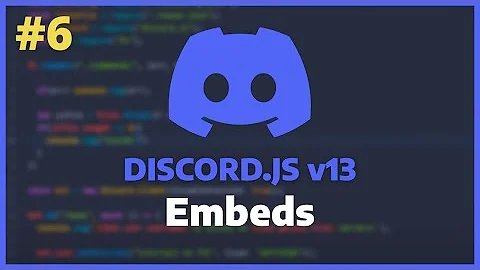 Discord.JS v13 - Embed Messages and Embed Command [Ep. 6]