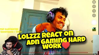 Lolzzz React On ADNgamingYT Hard Work | Salute Him | ADNgamingYT | Lolzzz | Bi Official