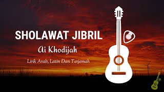 SHOLAWAT JIBRIL, Lirik Arab, Latin, Terjemah Cover By Ai khodijah..