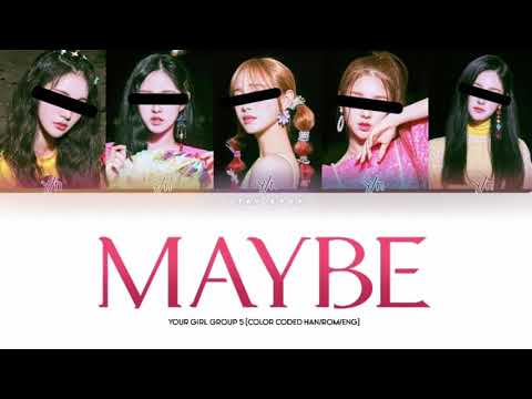 Your Girl Group - 'MAYBE' by (G)-Idle [(여자)아이들] 5 members [Color Coded Han/Rom/Eng]