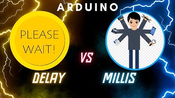 Arduino Tutorial Part 7: Millis Vs Delay in Arduino | Which is Best