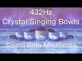 432Hz Crystal Singing Bowls Sound Bath | Relaxing Waves | Deep Healing Meditation Music