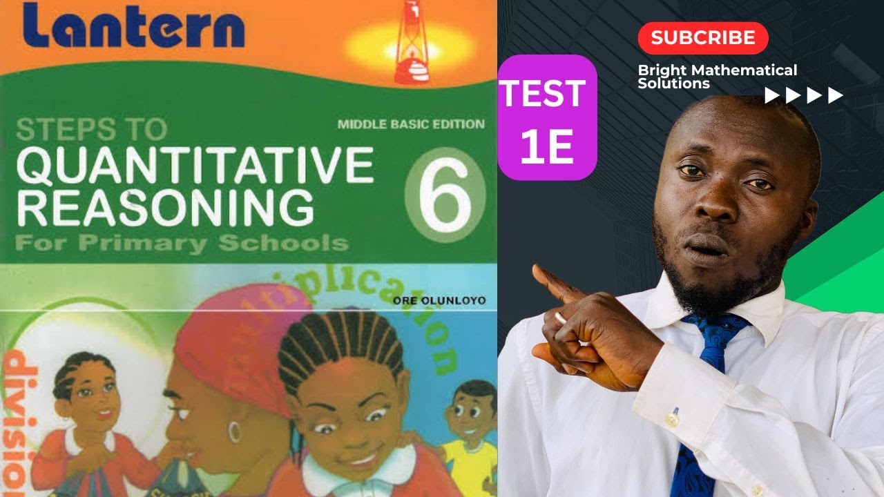 Test 1E of Steps to Quantitative Reasoning for Primary Schools Book 6