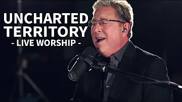 Don Moen - Uncharted Territory | Live Worship Sessions