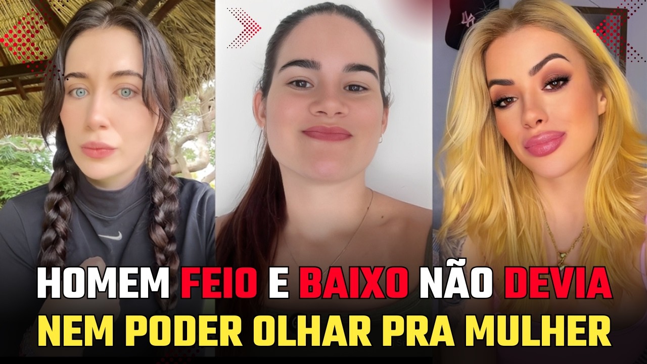 MULHERES RECLAMANDO DOS HOMENS FEIOS E BAIXOS QUE TEM ACESSO A MULHERES BONITAS E INTERESSANTES