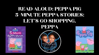 Read Aloud: Peppa Pig 5minute Peppa Stories: Let's Go Shopping Peppa #kidsbooks