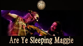 Are Ye Sleeping Maggie - lyrics - Scottish Folk Music by Rapalje chords