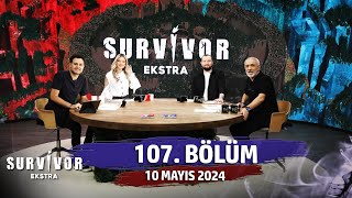 Survivor Ekstra 107. Bölüm | 10 Mayıs 2024 @SurvivorEkstra
