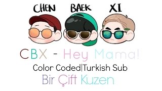 CBX - Hey Mama! | Color Coded Turkish Sub