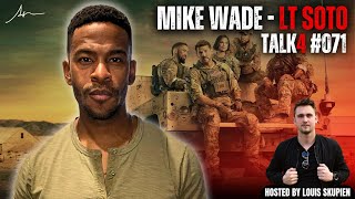 Mike Wade Actor | SEAL TEAM's LT Wes Soto - Navy Seal Paramount   | Talk4 EP #072 | louisskupien.com