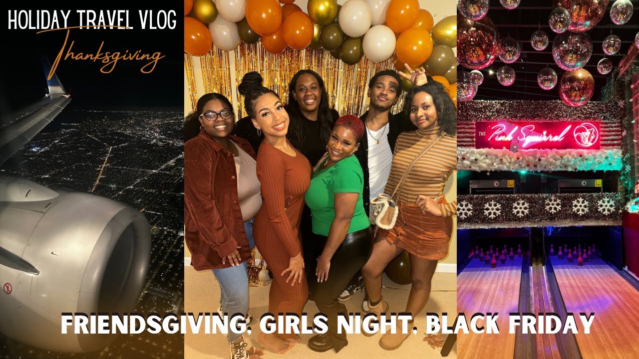 Holiday Travel Vlog Friendsgiving Build a Christmas Village Black Friday Shopping Girls