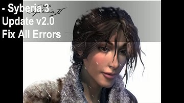 Syberia 3 FPS Unlock Patch, how to fix low FPS