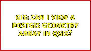 GIS: Can I view a Postgis Geometry Array in QGIS?