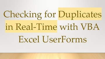 Checking for Duplicates in Real-Time with VBA Excel UserForms