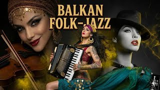 🎶🪗 Balkan Folk  Jazz Mix 2026 !(Official musicvideo)#romania#balkan#folk#jazz#colajmuzica#muzica2026