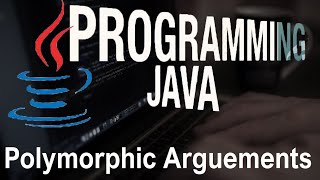 Java Programming Tutorial - 56 - Polymorphic Arguements