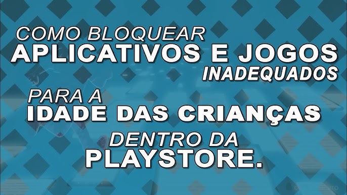 Como Colocar Senha no Play Store Para Não Baixar Jogos, quer