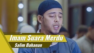 Imam Suara Merdu - Salim Bahanan - Surat Al Fatihah \u0026 Al Qiyama