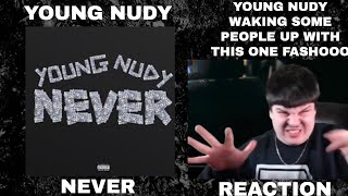 Young Nudy - Never (Official Audio) REACTION
