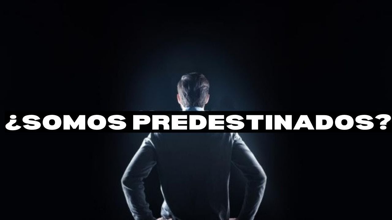 Predestinación | ¿Se encuentra en las Escrituras? | En realidad debes VER esto