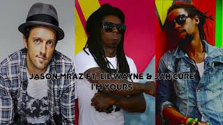 Jason Mraz Ft. Lil' Wayne & Jah Cure - I'm Yours (Extended)