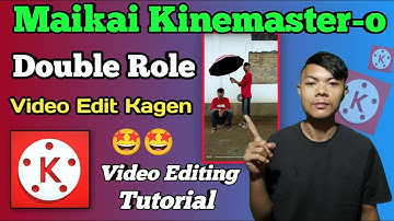 Maikai Kinemaster-o Double Role Video Edit Kagen 🔥 | How To Edit Double Role Video On Kinemaster 🤩