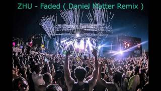 ZHU - Faded ( Daniel Matter Remix )
