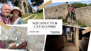 Roman Aquaducts & Catacombs / Mediterranean Adventure : 3rd May, 2026