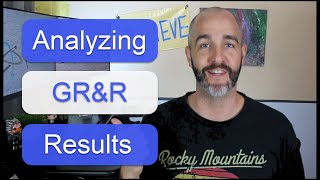 Gauge R&R - How to Analyze and Understand your Results (Part 3)!!!