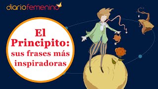 22 frases de El Principito muy valiosas para reflexionar sobre las cosas importantes de la vida ?