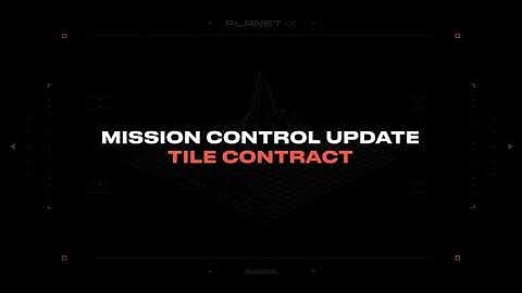PLANET IX. 01-02-2023 Mission Control - Update Tile Contract