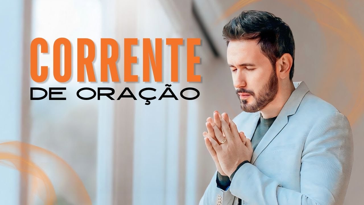COMO SERVIR A DEUS PODE MUDAR TUDO EM SUA VIDA  - PODEROSA CORRENTE DE ORAÇÃO