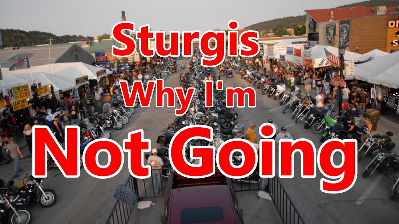 Sturgis 2020 Motorcycle Rally Why I'm NOT going YouTube